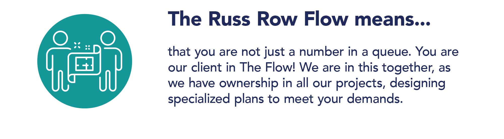 The Russ Row Flow means that you are not just a number.